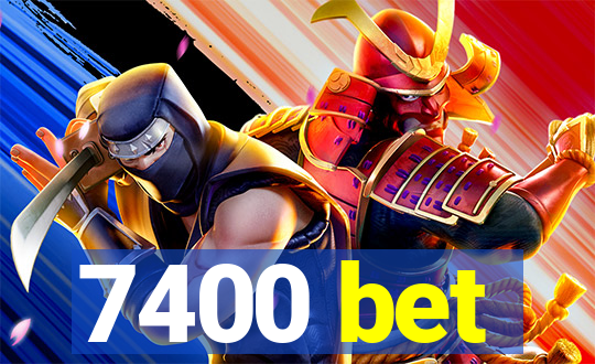 7400 bet